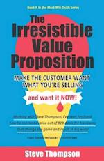 The Irresistible Value Proposition