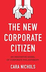 The New Corporate Citizen: An Innovative Model of Corporate Philanthropy 