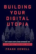 Building Your Digital Utopia