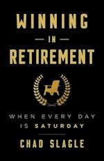 Winning in Retirement: When Every Day Is Saturday 