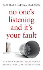 No One's Listening and It's Your Fault
