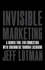Invisible Marketing: A Hidden Tool for Connecting with Consumers through Licensing 