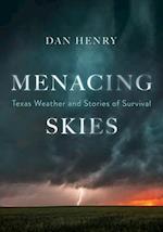 Menacing Skies: Texas Weather and Stories of Survival 
