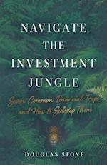 Navigate the Investment Jungle: Seven Common Financial Traps and How to Sidestep Them 