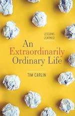 An Extraordinarily Ordinary Life: Lessons Learned 