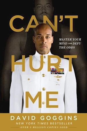 Can't Hurt Me: Master Your Mind and Defy the Odds (PB)