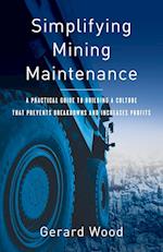 Simplifying Mining Maintenance