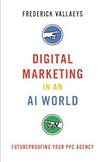 Digital Marketing in an AI World