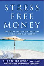 Stress-Free Money: Overcome These Seven Obstacles to Find Financial Freedom