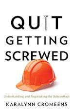 Quit Getting Screwed: Understanding and Negotiating the Subcontract 