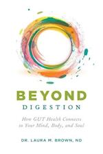 Beyond Digestion: How GUT Health Connects to Your Mind, Body, and Soul 