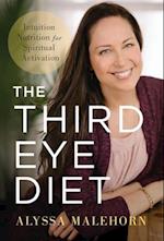 The Third Eye Diet: Intuition Nutrition for Spiritual Activation 