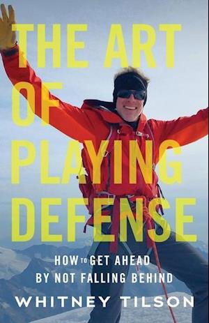 The Art of Playing Defense: How to Get Ahead by Not Falling Behind