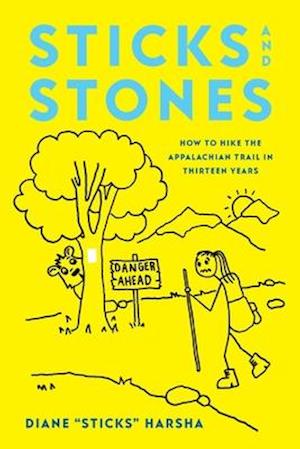 Sticks and Stones: How to Hike the Appalachian Trail in Thirteen Years