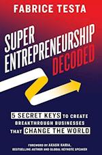 Super-Entrepreneurship Decoded