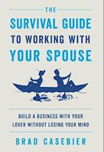 The Survival Guide to Working with Your Spouse