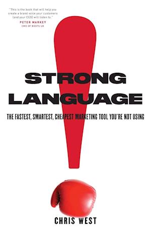 Strong Language: The Fastest, Smartest, Cheapest Marketing Tool You're Not Using
