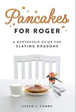 Pancakes for Roger: A Mentorship Guide for Slaying Dragons 