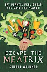 Escape the Meatrix