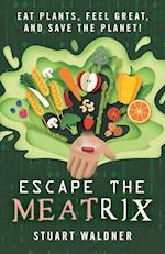 Escape the Meatrix