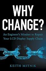 Why Change?: An Engineer's Mindset to Repair Your LCD Display Supply Chain 