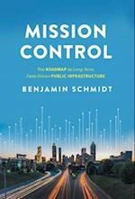 Mission Control: The Roadmap to Long-Term, Data-Driven Public Infrastructure 