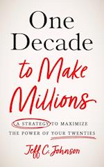 One Decade to Make Millions