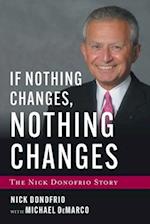 If Nothing Changes, Nothing Changes: The Nick Donofrio Story 