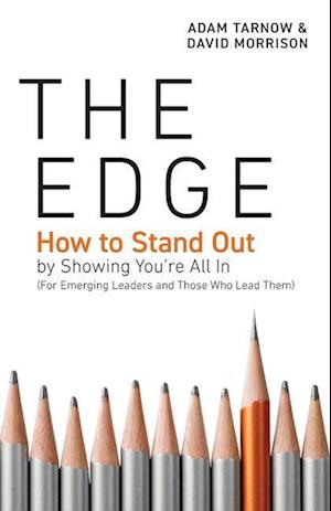 The Edge: How to Stand Out by Showing You're All In (For Emerging Leaders and Those Who Lead Them)