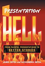 Presentation Hell: From Painful Presentations to Better Stories 