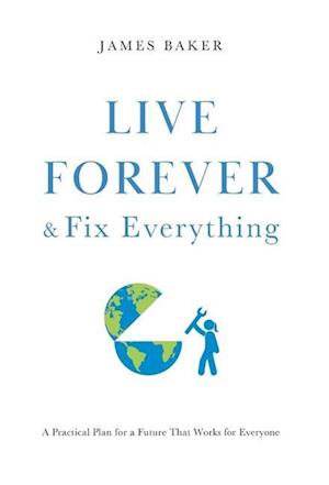 Live Forever & Fix Everything