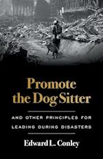 Promote the Dog Sitter: And Other Principles for Leading during Disasters 