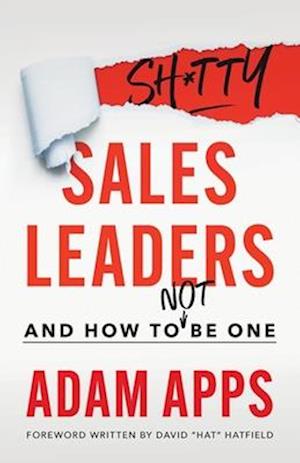 Shitty Sales Leaders: And How to Not Be One
