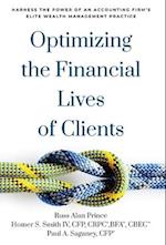 Optimizing the Financial Lives of Clients: Harness the Power of an Accounting Firm's Elite Wealth Management Practice 