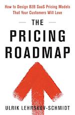 The Pricing Roadmap: How to Design B2B SaaS Pricing Models That Your Customers Will Love 