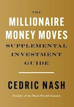 The Millionaire Money Moves Supplemental Investment Guide 