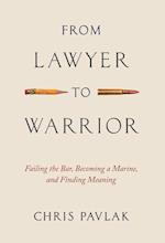 From Lawyer to Warrior: Failing the Bar, Becoming a Marine, and Finding Meaning 