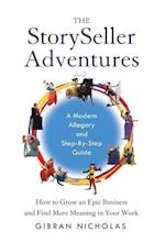 The StorySeller Adventures: How to Grow an Epic Business and Find More Meaning in Your Work 