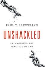 Unshackled: Reimagining the Practice of Law 