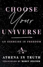Choose Your Universe: An Exercise in Freedom 