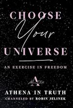 Choose Your Universe: An Exercise in Freedom 
