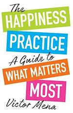 The Happiness Practice