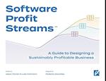 Software Profit Streams™: A Guide to Designing a Sustainably Profitable Business 