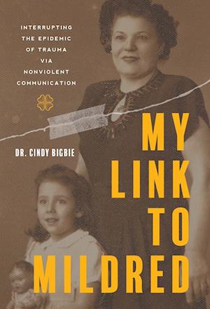 My Link to Mildred: Interrupting the Epidemic of Trauma via Nonviolent Communication