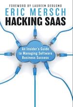Hacking SaaS: An Insider's Guide to Managing Software Business Success 