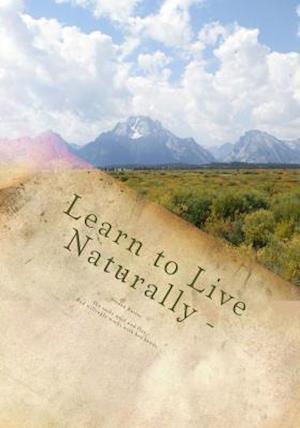 Learn to Live Naturally