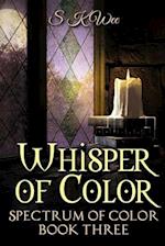 Whisper of Color: Spectrum of Color Book Three 