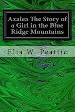 Azalea the Story of a Girl in the Blue Ridge Mountains