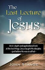 The Last Lecture of Jesus