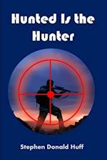 Hunted is the Hunter: Wee, Wicked Whispers: Collected Short Stories 2007 - 2008 